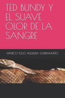 Ted Bundy Y El Suave Olor de la Sangre: Mentes criminales B08HBK35B3 Book Cover