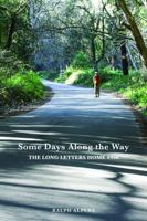 Some Days Along the Way: The Long Letters Home 1996 0999510983 Book Cover