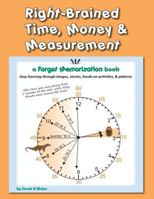 Right-Brained Time, Money, & Measurement 1947484001 Book Cover