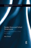 Student Voice and School Governance: Distributing Leadership to Youth and Adults (Routledge Research in Educational Leadership) 1138084832 Book Cover