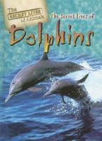 The Secret Lives of Dolphins (The Secret Lives of Animals) 0836876563 Book Cover