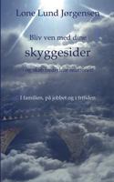 Bliv ven med dine skyggesider: - og skab fredfyldte relationer! 8771886419 Book Cover