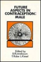 Future Aspects in Contraception: Male Contraception - Part I 9401086753 Book Cover