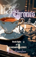 Of Tea & Thrones: Book Eight of The Kremøtoa Codex B0GWVRRCSG Book Cover