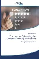 The case for Enhancing the Quality of Primary Evaluations: through Metaevaluations 6139419735 Book Cover