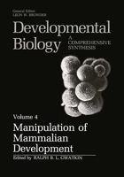 Developmental Biology: A Comprehensive Synthesis (Volume 4): Manipulation of Mammalian Development 1461292654 Book Cover
