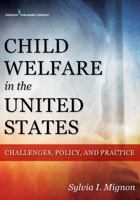 Child Welfare in the United States: Challenges, Policy, and Practice 0826126421 Book Cover