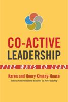Co-Active Leadership: Five Ways to Lead 1626564566 Book Cover