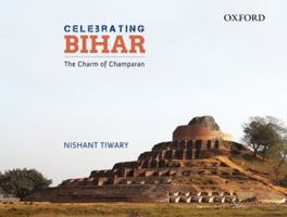 Celebrating Bihar: The Charm of Champaran 0198083750 Book Cover