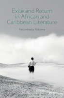 Exile and Return in African and Caribbean Literature (Contemporary French and Francophone Cultures, 105) 183624536X Book Cover