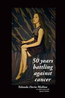 50 Years Battling Against Cancer 1519798784 Book Cover