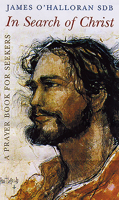 In Search of Christ: A Prayer Book for Seekers 1856074528 Book Cover