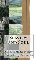 Slavery and Soul 1537403095 Book Cover