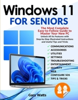 Windows 11 for S?niors: Th? Most Compl?t? ??sy-to-Follow Guid? to M?st?r Your N?w PC. ... Instructions ?nd Us?ful Ti 1801886415 Book Cover