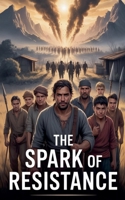 The Spark of Resistance B0FRVQGYZ8 Book Cover