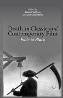 Death in Classic and Contemporary Film: Fade to Black 1349446866 Book Cover