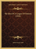 The Idea of a League of Nations 1473333350 Book Cover