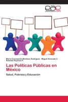 Las Políticas Públicas en México: Salud, Pobreza y Educación 3659059811 Book Cover