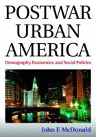 Postwar Urban America: Demography, Economics, and Social Policies 0765646080 Book Cover