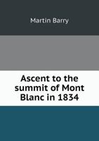 Ascent to the Summit of Mont Blanc in 1834 1120159210 Book Cover