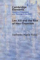 Leo XIII and the Rise of Neo-Thomism 1009660527 Book Cover