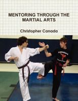 Mentoring Through the Martial Arts 1257923854 Book Cover