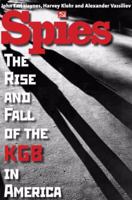 Spies: The Rise and Fall of the KGB in America 0300164386 Book Cover