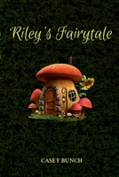 Riley's Fairytale: Envoy Book 1 1387325167 Book Cover