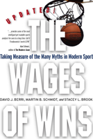 The Wages of Wins: Taking Measure of the Many Myths in Modern Sport 0804752877 Book Cover