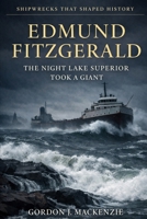 Edmund Fitzgerald: The Night Lake Superior Took a Giant (Shipwrecks That Shaped History) B0GTJ22DQ4 Book Cover