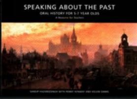Speaking about the Past: Oral History for 5-7 Year Olds 1858560233 Book Cover