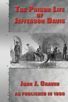 The Prison Life of Jefferson Davis 1582188882 Book Cover