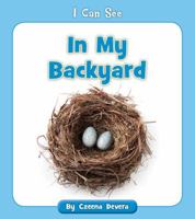 In My Backyard (I Can See) 1534139176 Book Cover