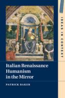 Italian Renaissance Humanism in the Mirror 1107530695 Book Cover