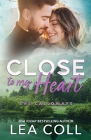 Close to My Heart: A Friends to Lovers Marriage of Convenience Romance (The Calloways) 1961939886 Book Cover