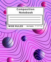 Composition Notebook Wide Ruled: 100 Pages 1089141211 Book Cover