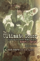 The Ultimate Donor: Replacing Your Sick Heart with the Heart of Christ B0CPZZ5NVP Book Cover