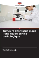 Tumeurs des tissus mous: une étude clinico-pathologique (French Edition) 6209817807 Book Cover