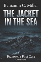 The Jacket In The Sea: Bramwell's First Case (Harold Bramwell's Cases) B0F8B44VY6 Book Cover