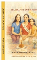 CELEBRATING DAUGHTERS: The Legacy I Choose to Leave B0GR6CH73P Book Cover