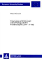 Incarnation and Covenant in the Prologue to the Fourth Gospel (John 1:1-18) 3631548303 Book Cover