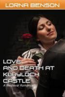 Love and Death at Castle Klayloch: A Medieval Romance 1530580692 Book Cover