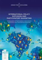 International Policy Diffusion and Participatory Budgeting: Ambassadors of Participation, International Institutions and Transnational Networks 3319433369 Book Cover
