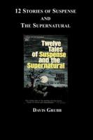12 Stories of Suspense and The Supernatural 1596541946 Book Cover