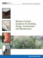 Moisture Control Guidance for Building Design, Construction and Maintenance 1939200423 Book Cover