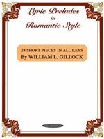 Lyric Preludes in Romantic Style: 24 Short Pieces in All Keys 0874876494 Book Cover
