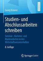Studien- Und Abschlussarbeiten Schreiben: Seminar-, Bachelor- Und Masterarbeiten in Den Wirtschaftswissenschaften 3662590417 Book Cover