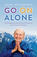 Go on Alone: A Struggle Between Personal Integrity and Group Conformity 1565890426 Book Cover