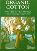 Organic Cotton: From Field to Final Product 1853394645 Book Cover