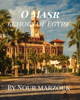 O Masr: Echoes of Egypt B0DSK1BFCR Book Cover